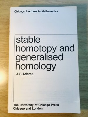 Stable Homotopy and Generalised Homology. (Chicago Lectures in Mathematics)