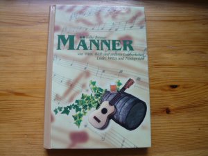 Männer. Von Wein, Weib und anderen Lustbarkeiten: Lieder, Witze und Trinksprüche