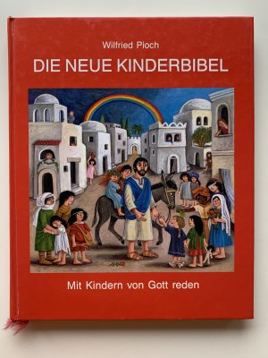 gebrauchtes Buch – Wilfried Pioch – Die Neue Kinderbibel - Mit Kindern Von Gott Reden