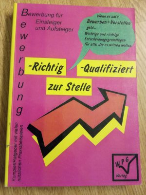 Bewerbung für Einsteiger und Aufsteiger - Richtig qualifiziert zur Stelle