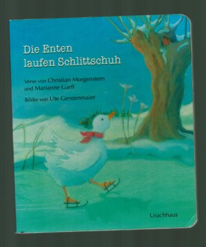 gebrauchtes Buch – Christian Morgenstern – Die Enten laufen Schlittschuh /Ein Bilderbuch mit Versen von Christian Morgenstern