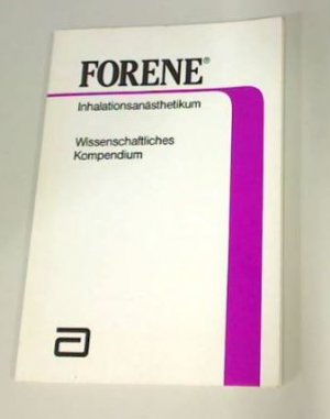 Forene Inhalationsanästhetikum Wissenschaftliches Kompendium