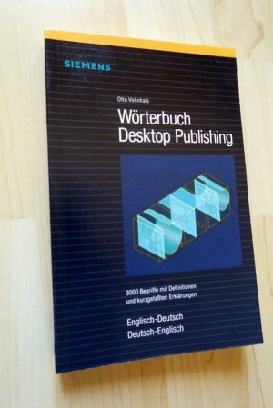 Wörterbuch Desktop Publishing. 3000 Begriffe mit Definitionen und kurzgefaßten Erklärungen. Englisch-Deutsch / Deutsch-Englisch.