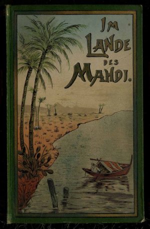 Im Lande des Mahdi., II. Band. Reiseerlebnisse.