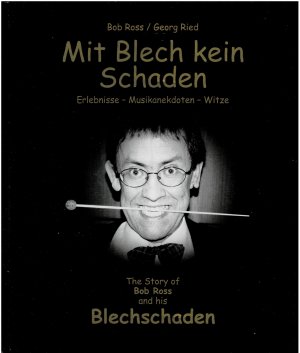 Mit Blech kein Schaden - The Story of Bob Ross and his Blechschaden. Signiert von Bob Ross!