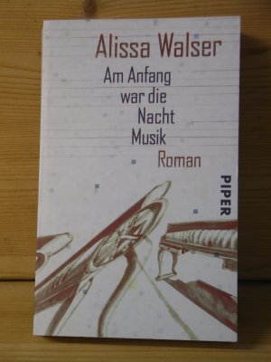 gebrauchtes Buch – Alissa Walser – "Am Anfang war die Nacht Musik" Roman