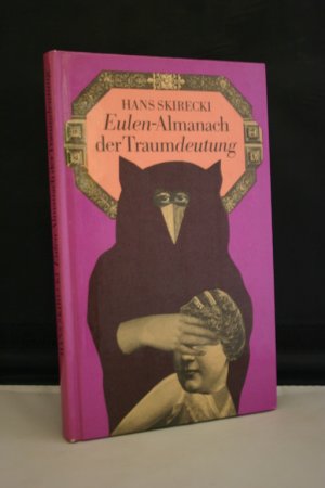 Eulen-Almanach der Traumdeutung. Ein entbehrliches Nachschlagewerk für Träumer