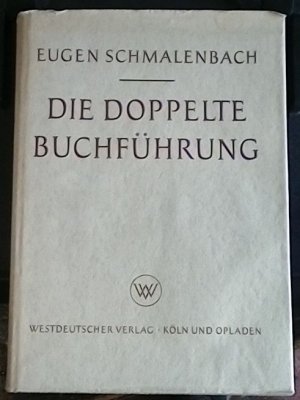 Die doppelte Buchführung. (=Das Rechnungswesen der Betriebe. Band 1).