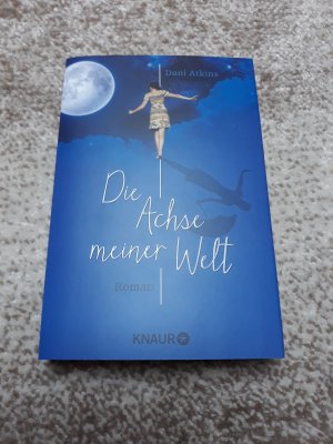 gebrauchtes Buch – Dani Atkins – Die Achse meiner Welt