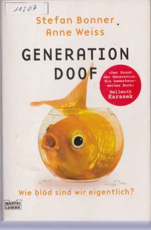 gebrauchtes Buch – Bonner, Stefan; Weiss – Generation Doof - Wie blöd sind wir eigentlich?