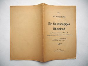 Die Ruhrfrage - Ein Unabhängiges Rheinland - Eine Vortragsreihe, Gehalten im Februar 1923 in Agers, Nantes, Lorient, Saint-Nazaire und La Roche-sur-Yon