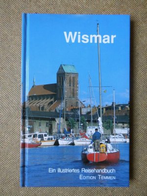 gebrauchtes Buch – Kindler, Christel; Weldt – Wismar - Stadt an der Bucht. Ein illustriertes Reisehandbuch