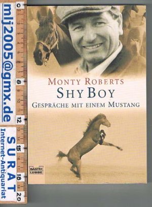 gebrauchtes Buch – Monty Roberts – Shy Boy. Gespräche mit einem Mustang.