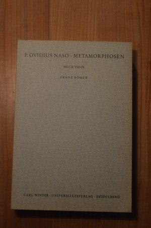 P. Ovidius Naso: Metamorphosen Buch VIII - IX, Kommentar von Franz Bömer