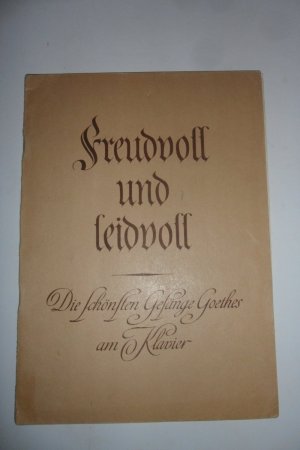 freudvoll und leidvoll die schönsten gesänge goethes am Klavier