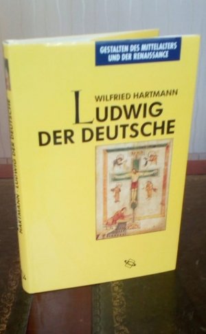 gebrauchtes Buch – Wilfried Hartmann – Ludwig der Deutsche und seine Zeit