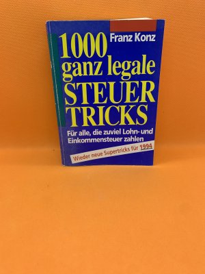 gebrauchtes Buch – Franz Konz – 1000 ganz legale STEUERTRICKS -Für alle, die Zuviel Lohn- und Einkommensteuer zahlen-