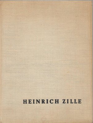 Heinrich Zille - Zu seinem hundertsten Geburtstag