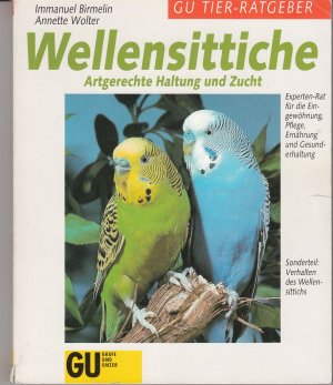 gebrauchtes Buch – Birmelin, Immanuel; Wolter – Wellensittiche. Artgerechte Haltung und Zucht