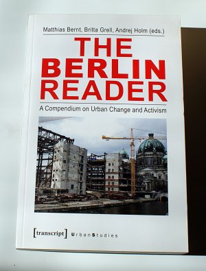 THE BERLIN READER A Compendium on Urban Change and Activism