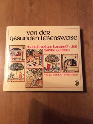 Von der gesunden Lebensweise nach dem alten Hausbuch der Familie Cerruti