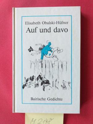 " Auf und davo ".  Bairische Gedichte ( signiert )