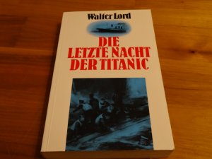 gebrauchtes Buch – Walter Lord – Die letzte Nacht der Titanic