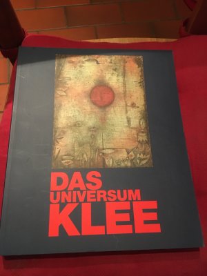 Das Universum Klee Ausstellung Neue Nationalgalerie, 31. Oktober 2008 - 8. Februar 2009. Hrsg. von Dieter Scholz und Christina Thomson. SMB, Staatliche Museen zu Berlin. Vorwort Peter-Klaus Schuster. Grußwort Christina Weiß, Wulf H.Bernotat.