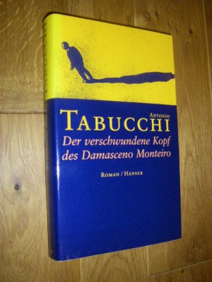 gebrauchtes Buch – Antonio Tabucchi – Der verschwundene Kopf des Damasceno Monteiro. Roman gebrauchtes Buch – Antonio Tabucchi – Der verschwundene Kopf des Damasceno Monteiro. Roman