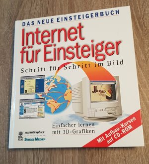 Internet für Einsteiger - Das Neue Einsteigerbuch - Schritt für Schritt im Bild