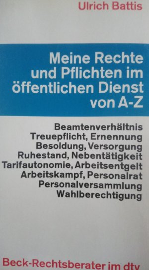 gebrauchtes Buch – Ulrich Battis – Meine Rechte und Pflichten im öffentlichen Dienst von A-Z