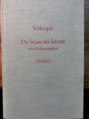 Die Lieder des Codex Regius (Edda) und verwandte Denkmäler. Text, Übersetzung, Erläuterungen. Band 1: Mythische Dichtung. Erster Teil: Die Schau der Seherin […]