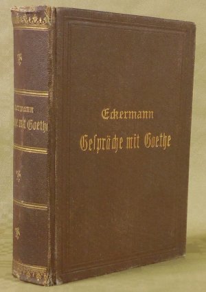 Gespräche mit Goethe, in den letzten Jahren seines Lebens (1823 bis 1832) - Band 1 - 3 in einem Buch