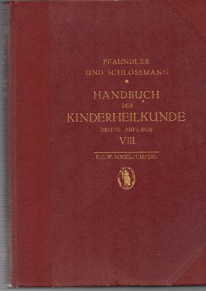 HANDBUCH DER KINDERHEILKUNDE Ein Buch für den praktischen Arzt Band 8 Ortopädie im Kindesalter