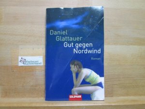 gebrauchtes Buch – Daniel Glattauer – Gut gegen Nordwind : Roman. Goldmann ; 46586