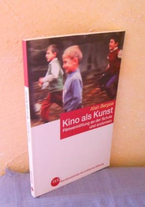 Kino als Kunst : Filmvermittlung an der Schule und anderswo