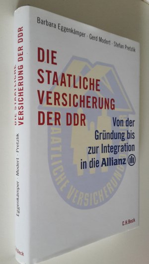 gebrauchtes Buch – Eggenkämper, Barbara; Modert, Gerd; Pretzlik, Stefan – Die staatliche Versicherung der DDR - Von der Gründung bis zur Integration in die Allianz