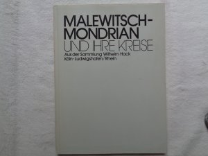 Malewitsch-Mondrian und ihre Kreise. Aus der Sammlung Wilhelm Hack.