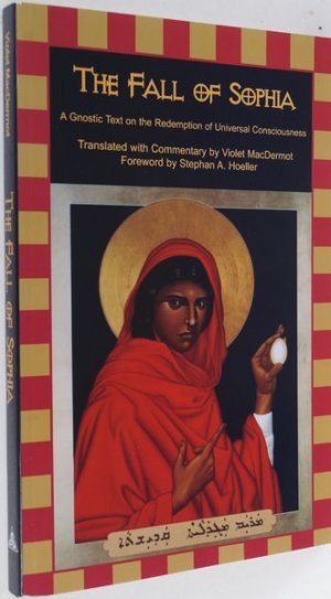 gebrauchtes Buch – Violet MacDermot – The Fall of Sophia: A Gnostic Text on the Redemption of Universal Consciousness
