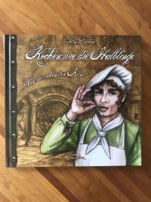 Kochen wie die Halblinge - Von der schönsten Kunst