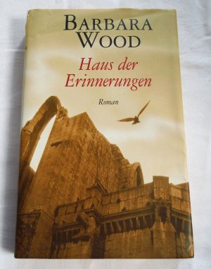 gebrauchtes Buch – Barbara Wood – Haus der Erinnerungen