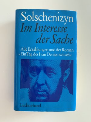 antiquarisches Buch – Alexander Solschenizyn – Im Interesse der Sache Alle Erzählungen und der Roman "Ein Tag des Ivan Denissowitsch"