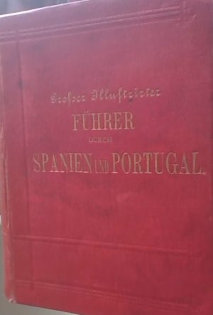 Grosser Illustrierter Führer durch Spanien und Portugal. 2. Auflage.