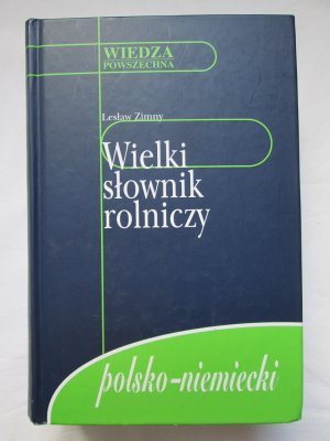 gebrauchtes Buch – Dr hab. Leslaw Zimny – Wiedza Powszechna: Wielki slownik rolniczy - polsko-niemiecki / Wiedza Powszechna: Großwörterbuch der Landwirtschaft - polnisch-deutsch