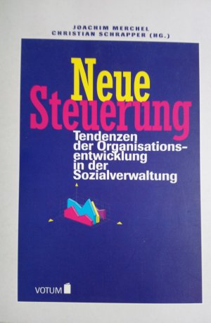 gebrauchtes Buch – Merchel, Joachim; Schrapper – Neue Steuerung - Tendenzen der Organisationsentwicklung in der Sozialverwaltung