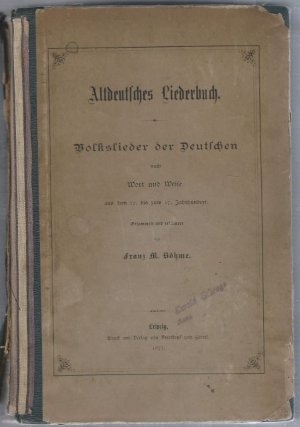 Altdeutsches Liederbuch. Volkslieder der Deutschen nach Wort und Weise aus dem 12. bis zum 17. Jahrhundert.