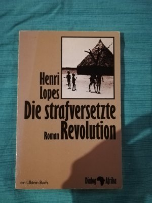 Die strafversetzte Revolution. Roman