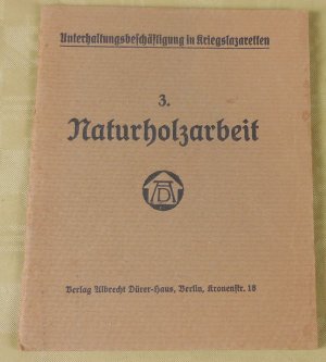 antiquarisches Buch – Carl Köhler-Essen – Naturholzarbeit (Unterhaltungsbeschäftigung in Kriegslazaretten, Nr. 3)