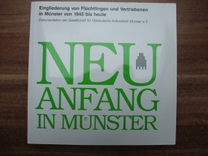 gebrauchtes Buch – Schultze-Rhonhof, Friedrich C – Neuanfang in Münster - Eingliederung von Flüchtlingen und Vertriebenen in Münster von 1945 bis heute