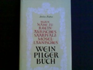 Wein Pilger Buch Main Nahe zu Rhein-Ahrisches Saarpfalz Mosel-Lahnisches Wein Pilger Buch